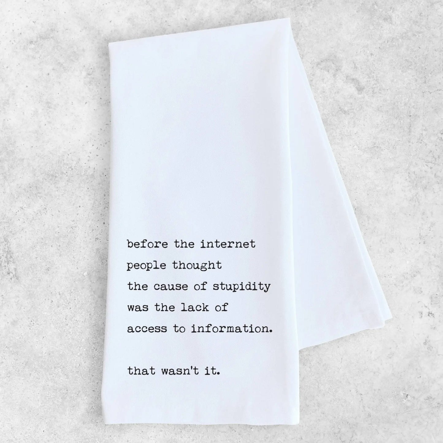 The Cause Of Stupidity - Tea Towel - Bay-Tique