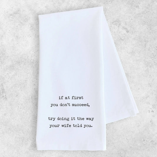 The Way Your Wife Told You - Tea Towel - Bay-Tique
