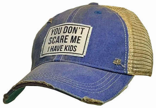 'You don't scare me I have kids' distressed trucker ball cap - Bay-Tique
