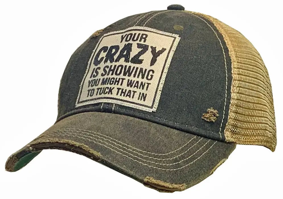 'Your Crazy is Showing' distressed trucker ball cap - Bay-Tique