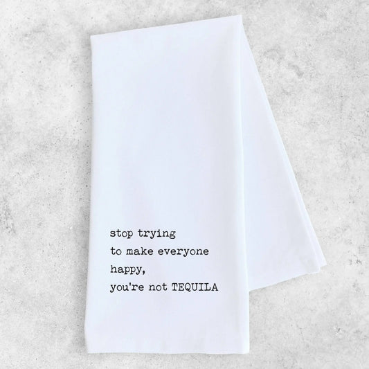 You’re Not Tequila - Tea Towel - Bay-Tique